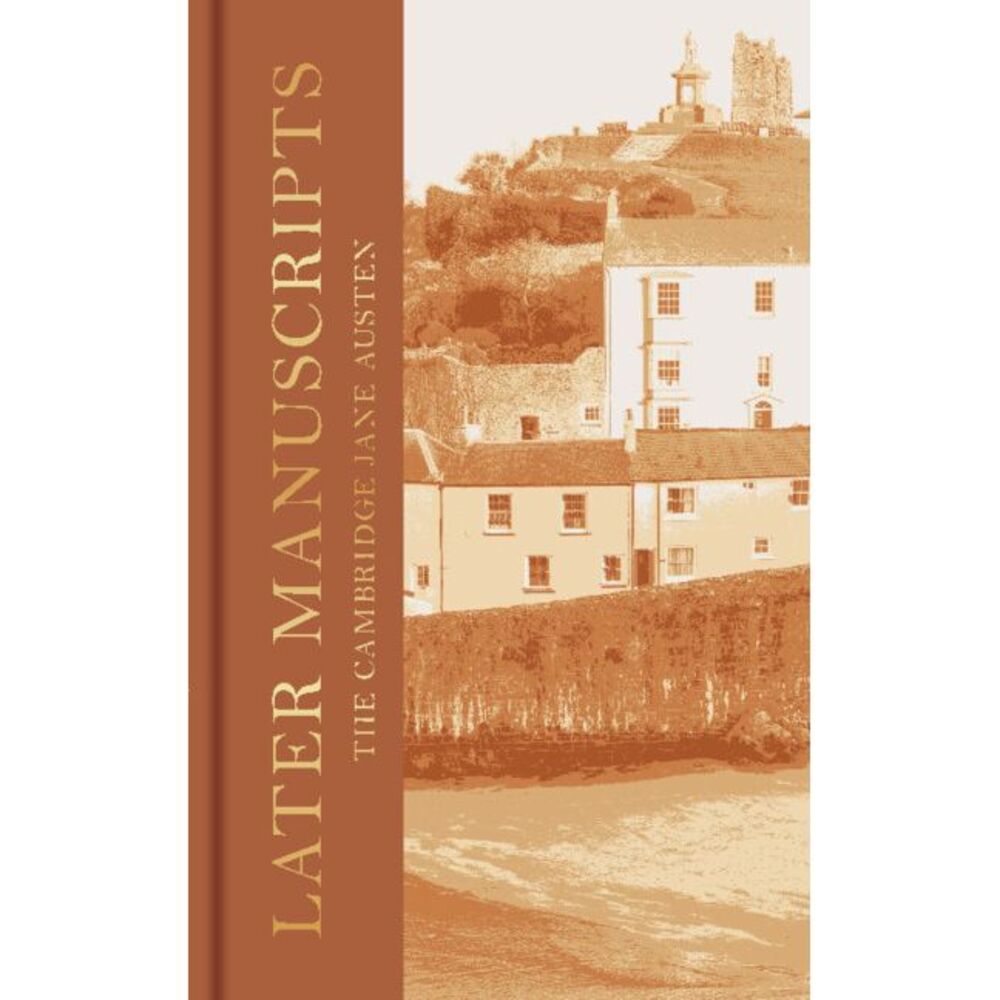 Later Manuscripts: The Collector's Edition -- Jane Austen